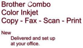 Brother Combo Color InkjetCopy - Fax - Scan - Print  New         Delivered and set up        at your office.